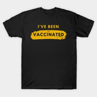 I Have Been Vaccinated T-Shirt